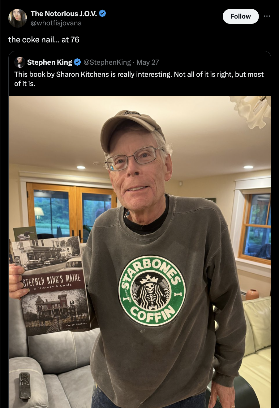 screenshot - The Notorious J.O.V. the coke nail... at 76 Stephen King StephenKing May 27 This book by Sharon Kitchens is really interesting. Not all of it is right, but most of it is. Stephen King'S Maine Arbones St Coffin I